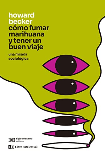 Cómo fumar marihuana y tener un buen viaje: Una mirada sociológica von CLAVE INTELECTUAL (UDL)